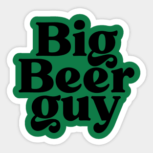 Big beer guy Sticker